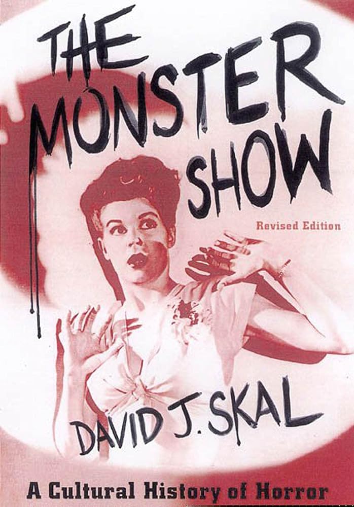 The Monster Show: A Cultural History of Horror; Revised Edition with a New Afterword cover image
