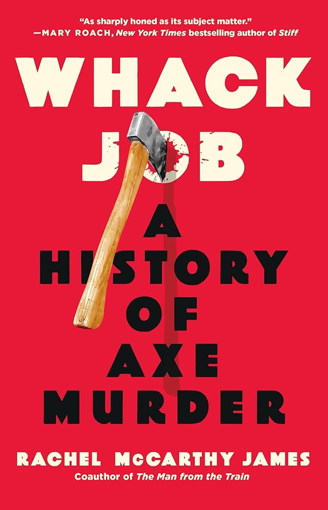 Whack Job: A History of Axe Murder cover image