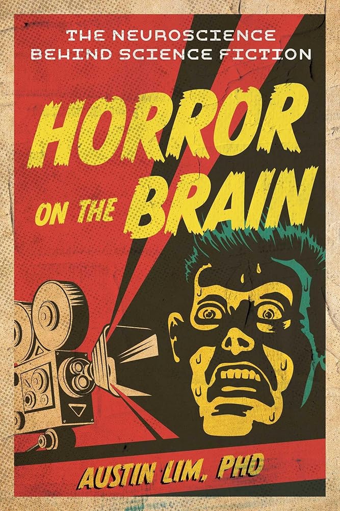 Horror on the Brain: The Neuroscience Behind Science Fiction cover image