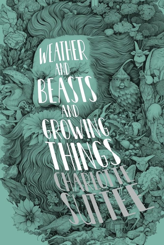 Weather and Beasts and Growing Things cover image