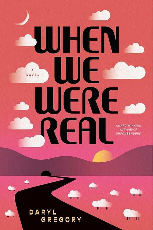 When We Were Real: A Novel cover image