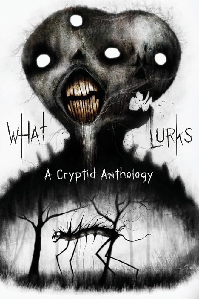 What Lurks: A Cryptid Anthology cover image
