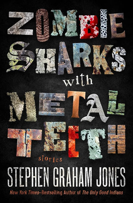 Zombie Sharks with Metal Teeth: Stories cover image