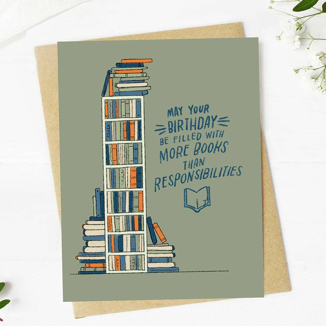 "More books than responsibilities" Bookish Birthday Card