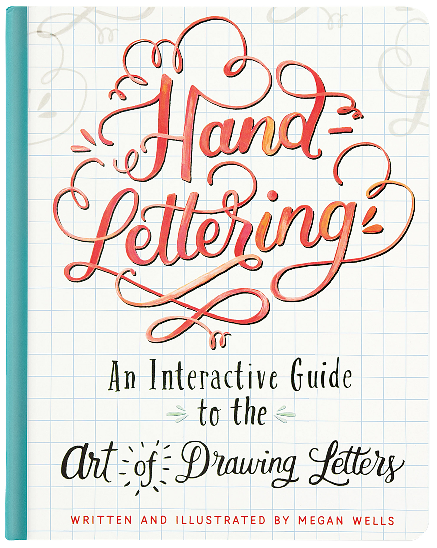Hand-Lettering: An Interactive Guide to the Art of Drawing Letters