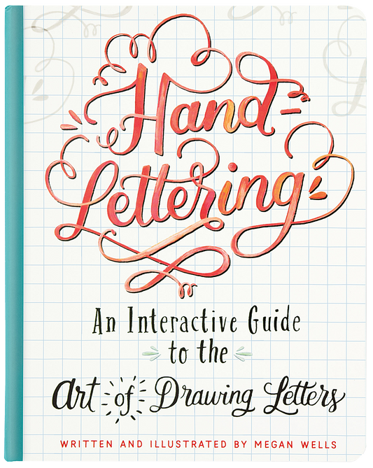Hand-Lettering: An Interactive Guide to the Art of Drawing Letters