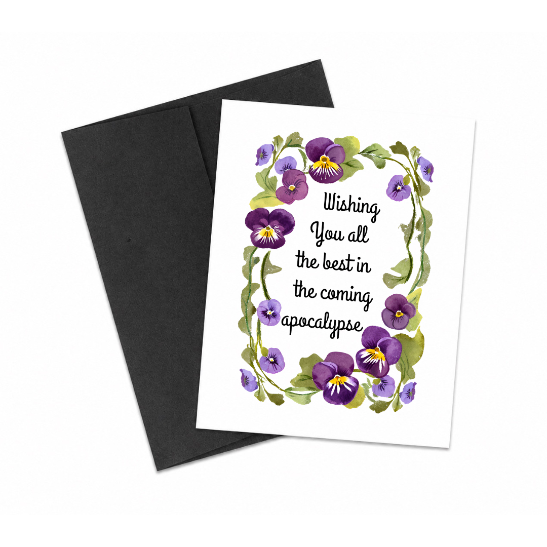 Pansy Floral Wishing You The Best In The Apocalypse