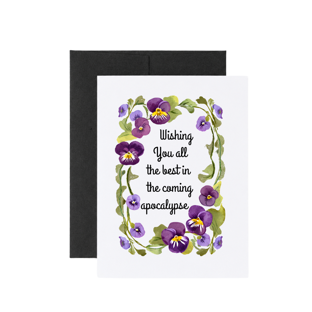 Pansy Floral Wishing You The Best In The Apocalypse