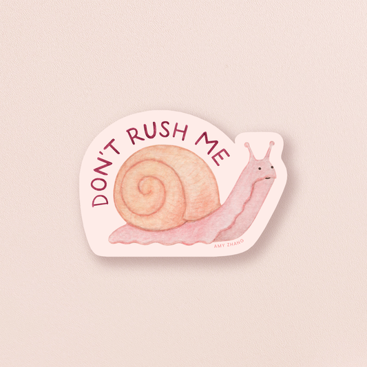 Don't Rush Me — Sassy Snail Self Care Sticker