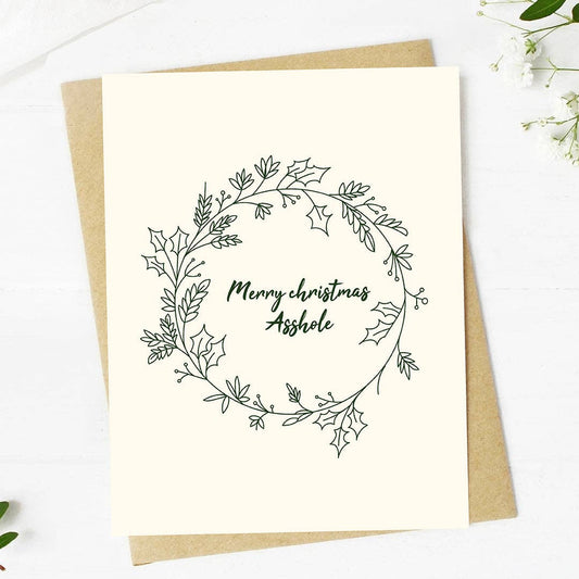 "Merry Christmas Asshole" Wreath Card