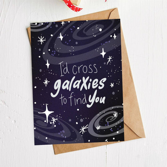 "I'd cross galaxies to find you" Space Valentine's Day Card
