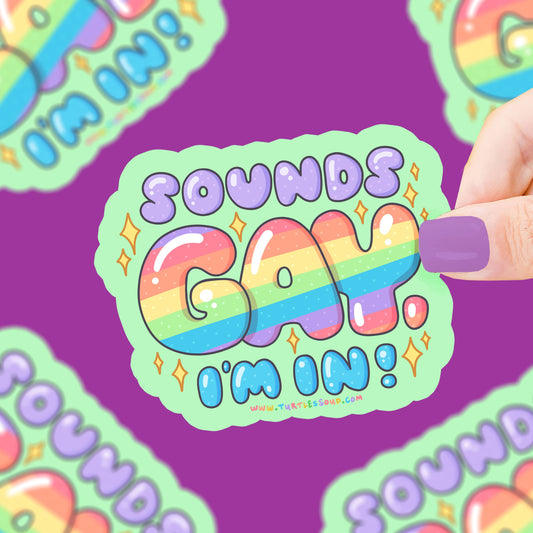 Sounds Gay I'm Vinyl Sticker