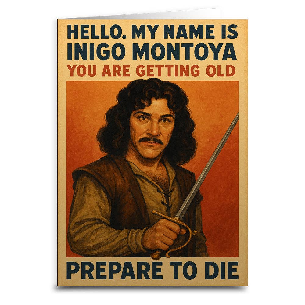 You Are Getting Old. Prepare to Die. - Birthday Card