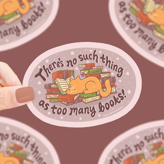 Never Too Many Books | Bookish | Cats | Vinyl Sticker