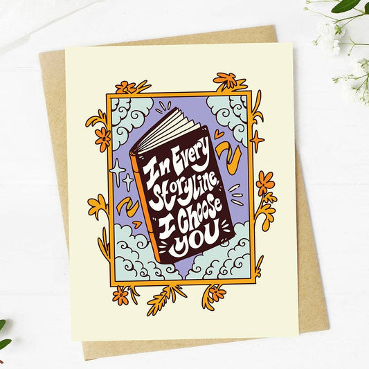 "In every storyline, I choose you" Romantic Valentine's Card