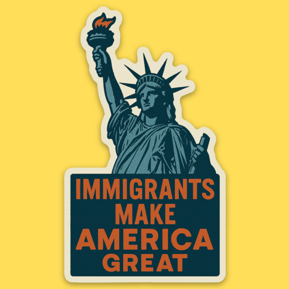 'Immigrants Make America Great' Sticker