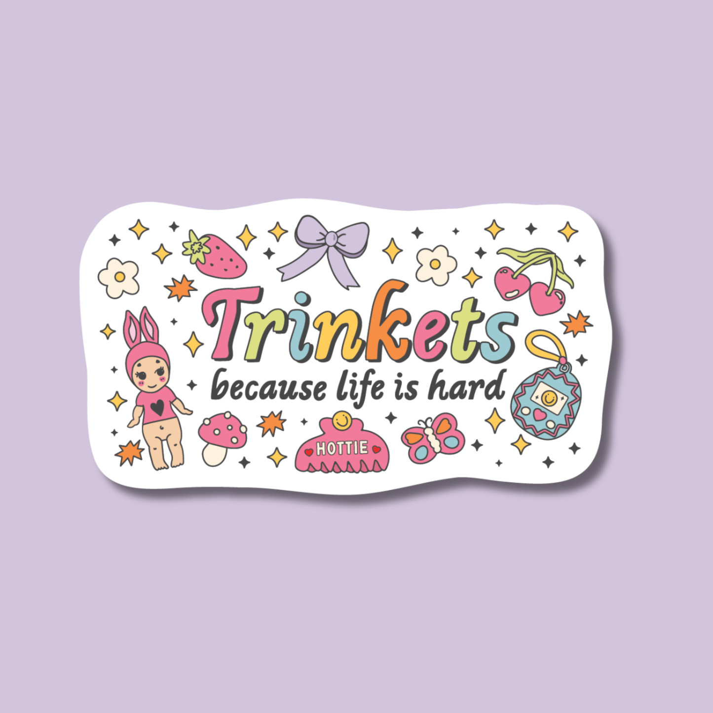 Trinkets Because Life is Hard Sticker