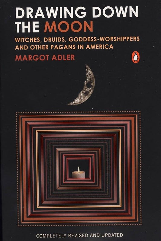 Drawing Down the Moon: Witches, Druids, Goddess-Worshippers, and Other Pagans in America cover image