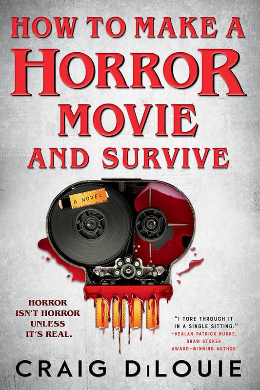 How to Make a Horror Movie and Survive: A Novel cover image