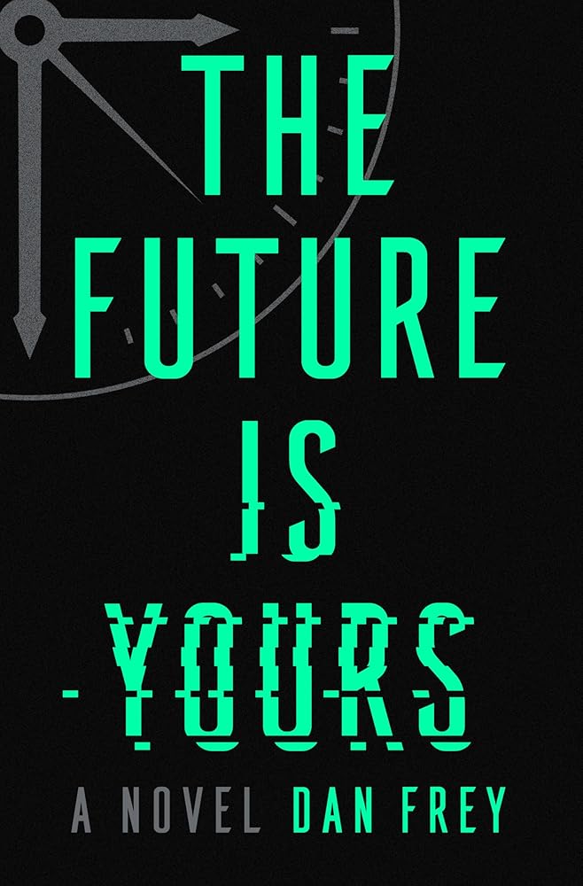 The Future Is Yours: A Novel cover image