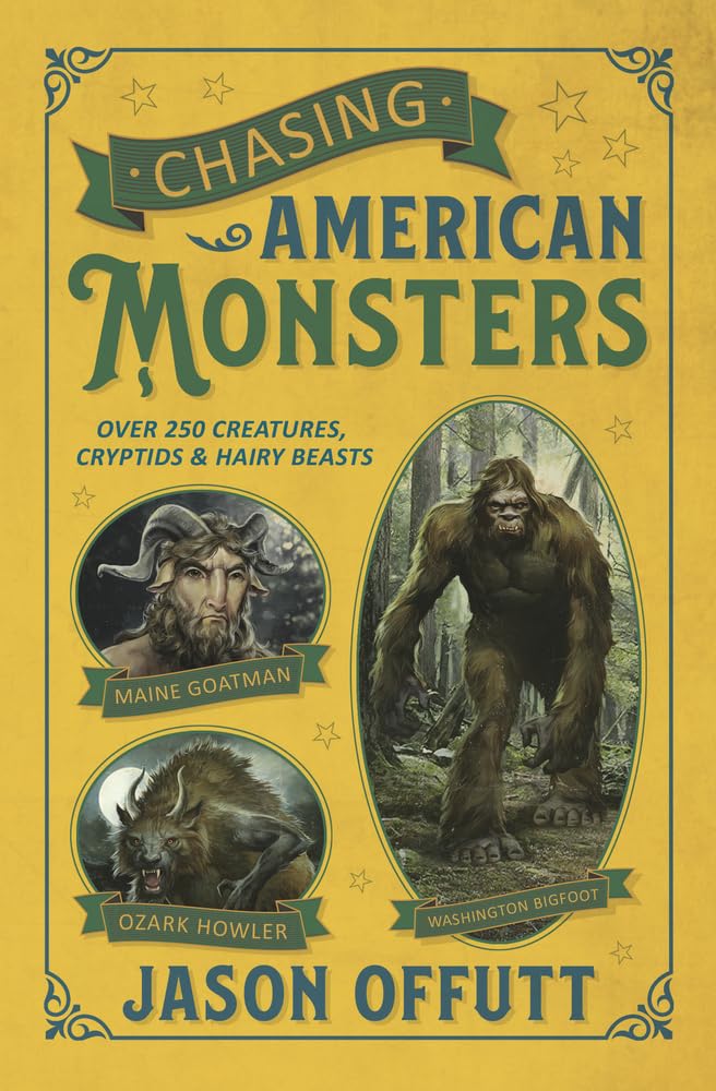 Chasing American Monsters: Over 250 Creatures, Cryptids & Hairy Beasts (Chasing Monsters, 1) cover image
