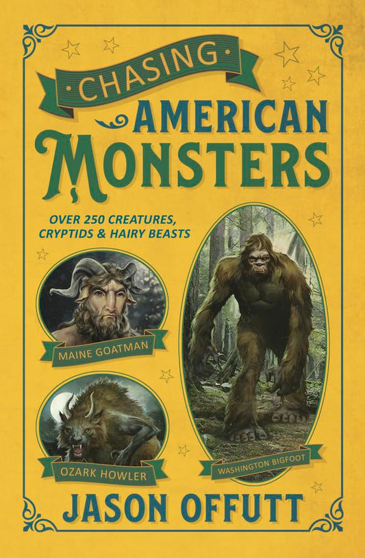 Chasing American Monsters: Over 250 Creatures, Cryptids & Hairy Beasts (Chasing Monsters, 1) cover image