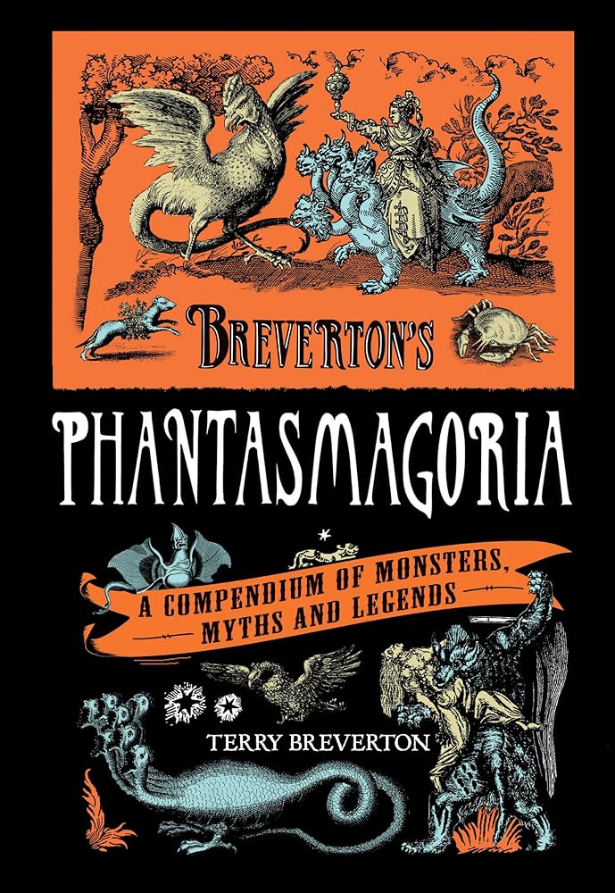 Breverton's Phantasmagoria: A Compendium Of Monsters, Myths And Legends cover image