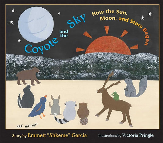 Coyote and the Sky: How the Sun, Moon, and Stars Began cover image
