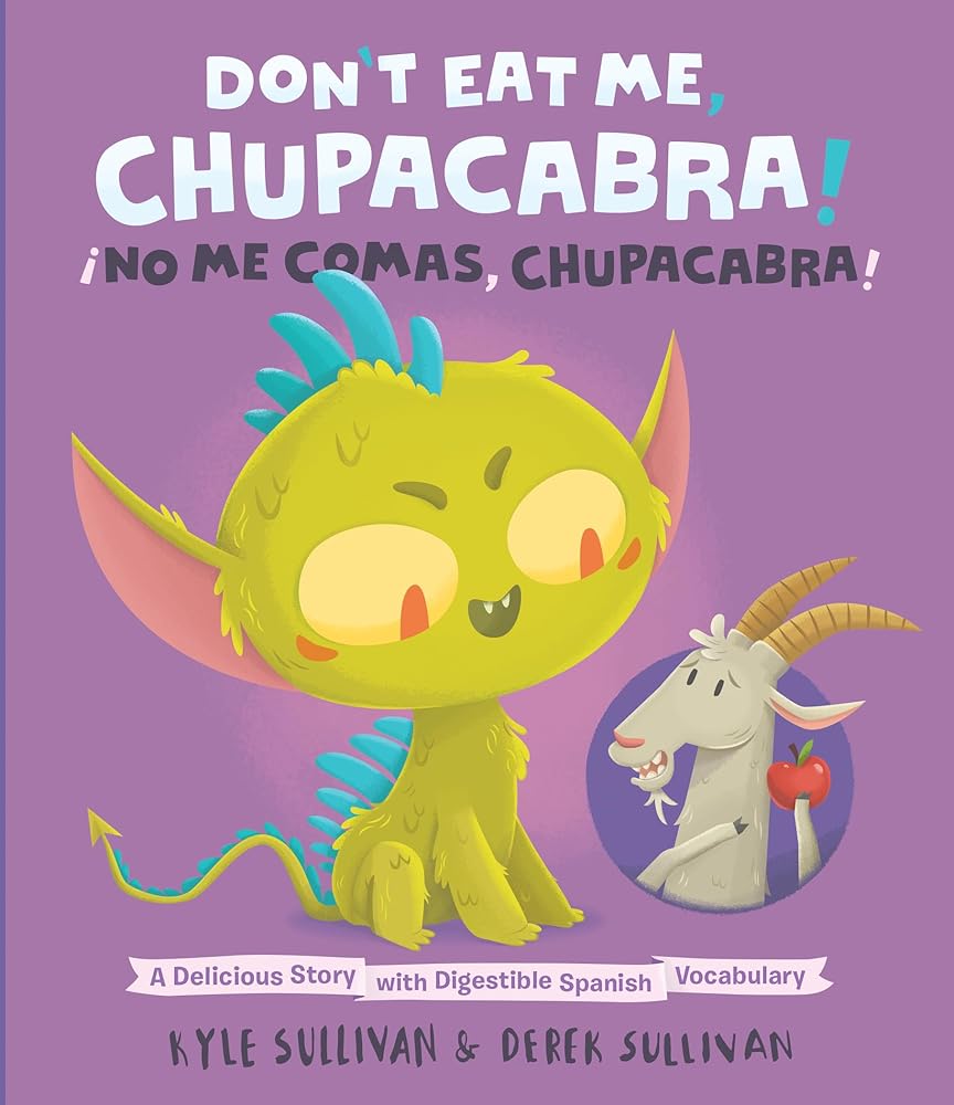 Don't Eat Me, Chupacabra! / ¡No Me Comas, Chupacabra!: A Delicious Story with Digestible Spanish Vocabulary (Hazy Dell Press Monster Series, 5) cover image