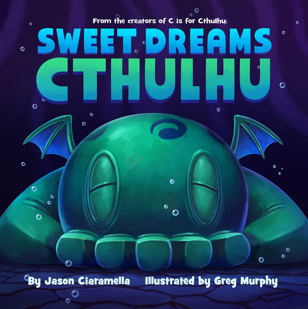 Sweet Dreams Cthulhu: A Lovecraftian Bedtime Book cover image
