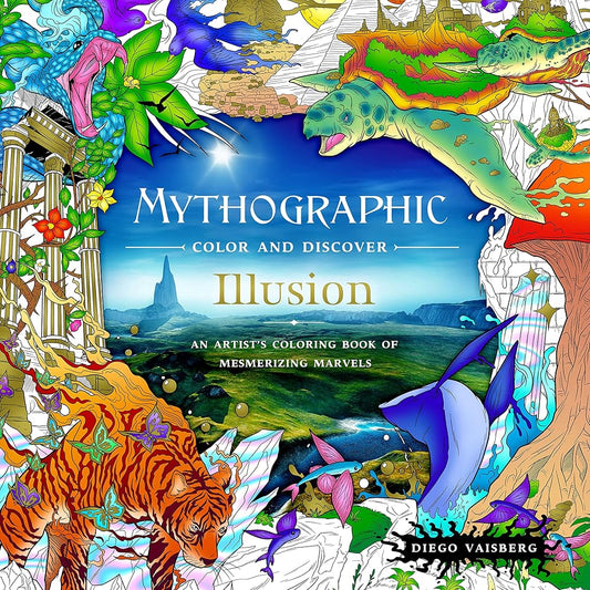 Mythographic Color and Discover: Illusion: An Artist's Coloring Book of Mesmerizing Marvels cover image