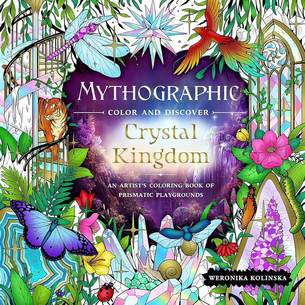 Mythographic Color and Discover: Crystal Kingdom: An Artist’s Coloring Book of Prismatic Playgrounds cover image