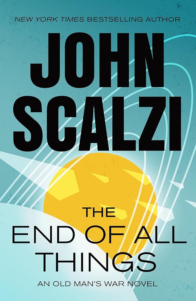 The End of All Things (Old Man's War, 6) cover image