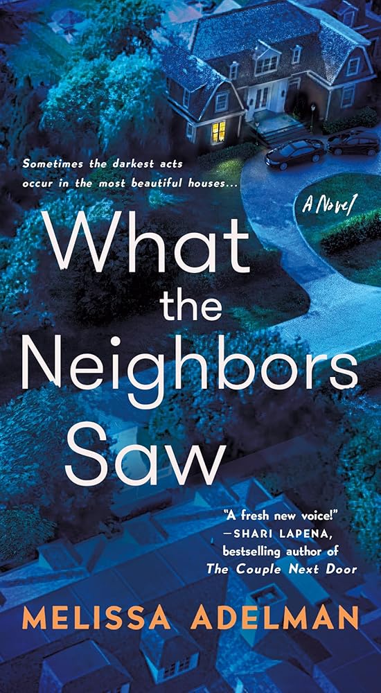 What the Neighbors Saw: A Novel cover image