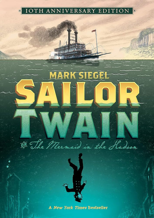 Sailor Twain Or: The Mermaid in the Hudson, 10th Anniversary Edition cover image