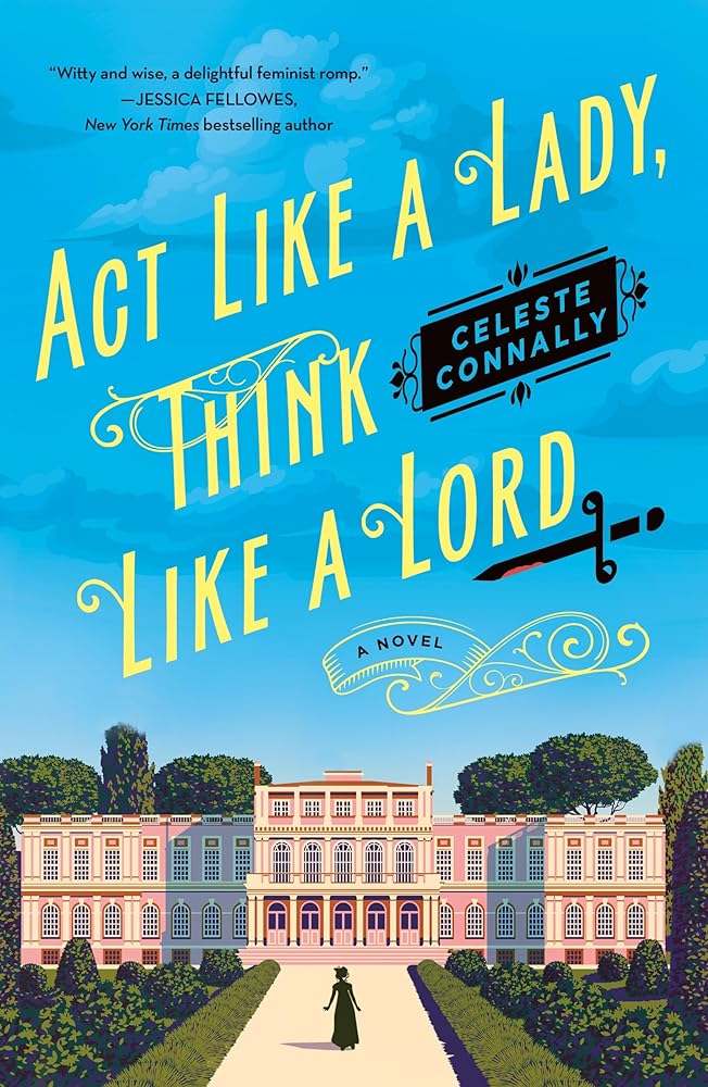 Act Like a Lady, Think Like a Lord: A Novel (Lady Petra Inquires, 1) cover image