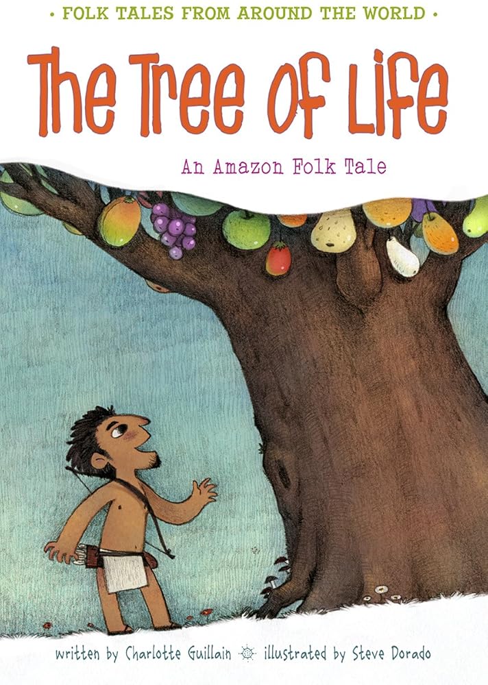 The Tree of Life: An Amazonian Folk Tale (Folk Tales from Around the World) cover image
