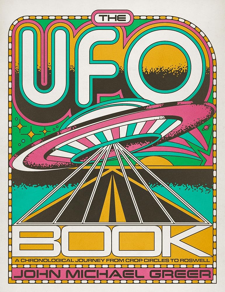 The UFO Book: A Chronological Journey from Crop Circles to Roswell cover image