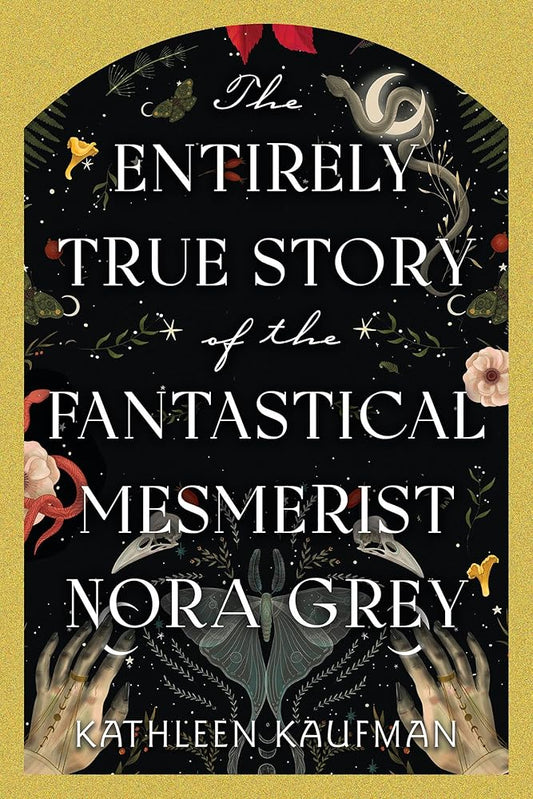 The Entirely True Story of the Fantastical Mesmerist Nora Grey cover image