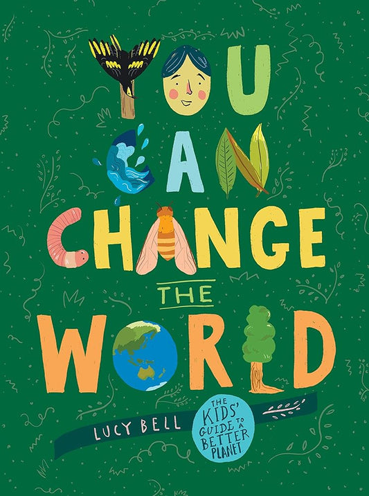 You Can Change the World: The Kids' Guide to a Better Planet cover image