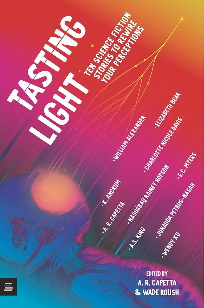 Tasting Light: Ten Science Fiction Stories to Rewire Your Perceptions cover image