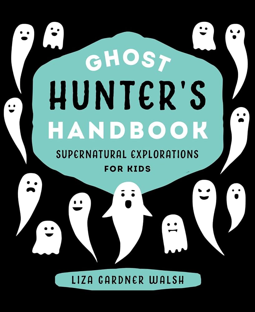 Ghost Hunter's Handbook: Supernatural Explorations for Kids cover image