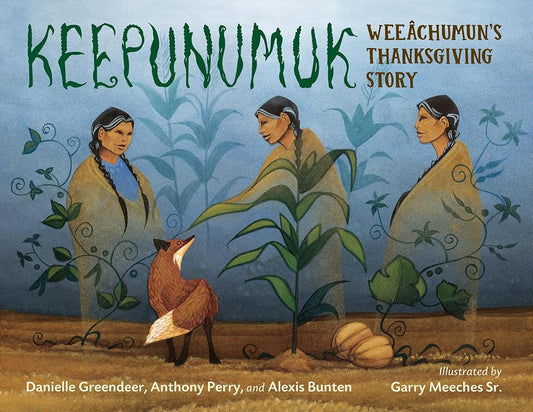 Keepunumuk: Weeâchumun's Thanksgiving Story cover image