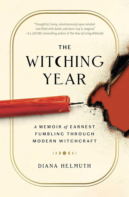 The Witching Year: A Memoir of Earnest Fumbling Through Modern Witchcraft cover image