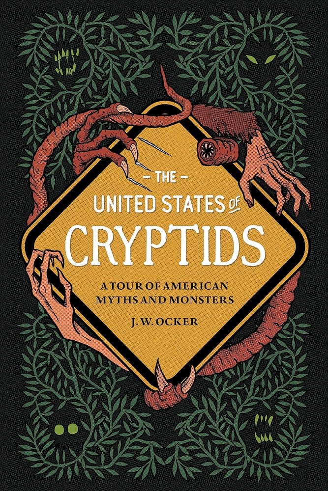 The United States of Cryptids: A Tour of American Myths and Monsters cover image