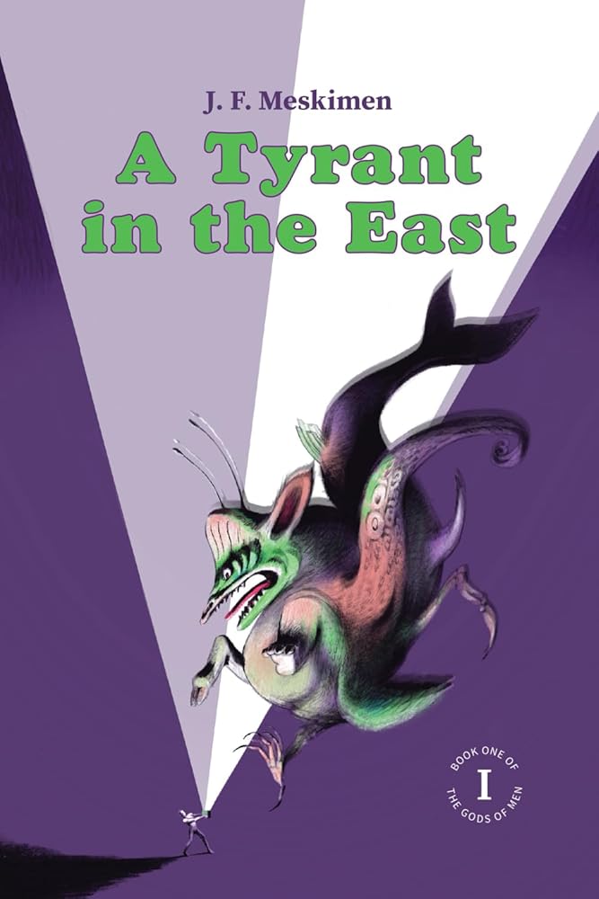 A Tyrant in the East: Book One of The Gods of Men cover image