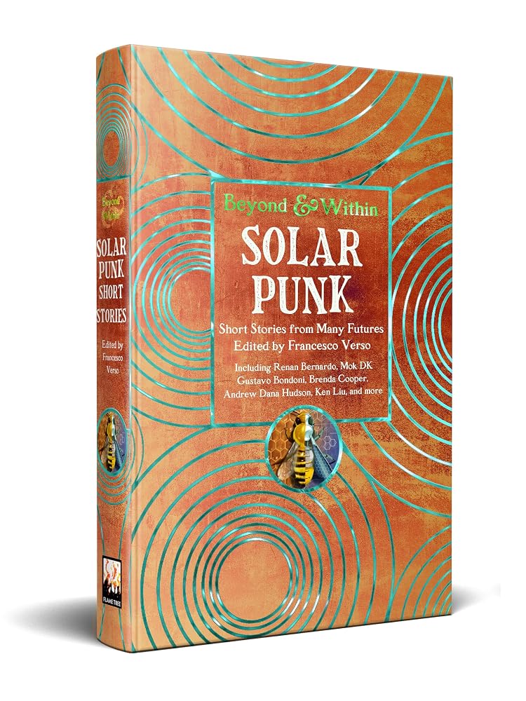 Solarpunk: Short Stories from Many Futures (Beyond and Within) cover image