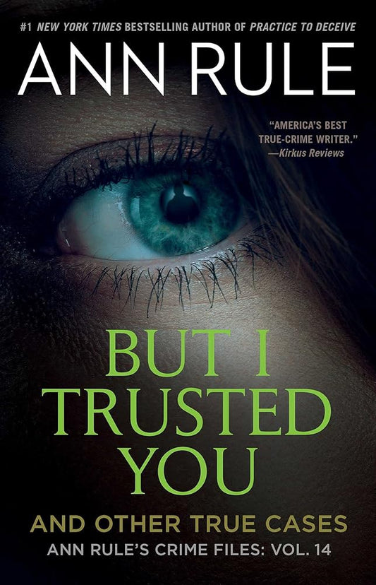 But I Trusted You: Ann Rule's Crime Files #14 cover image