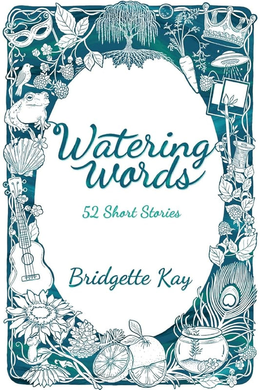 Watering Words: 52 Short Stories cover image