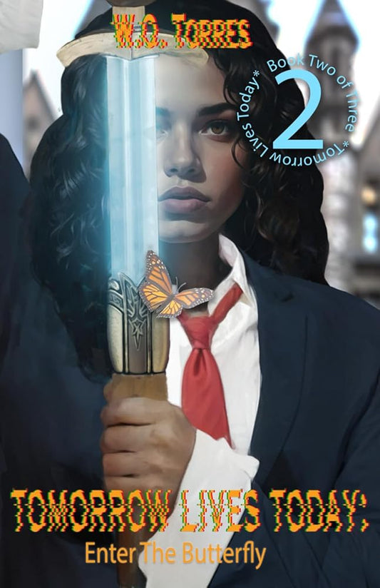 Tomorrow Lives Today:: Enter The Butterfly (Book 2 of 3) cover image